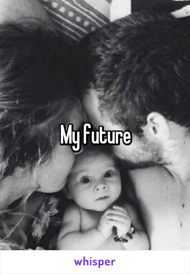 My future