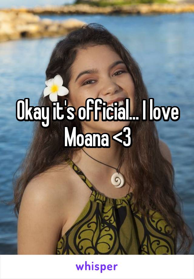 Okay it's official... I love Moana <3
