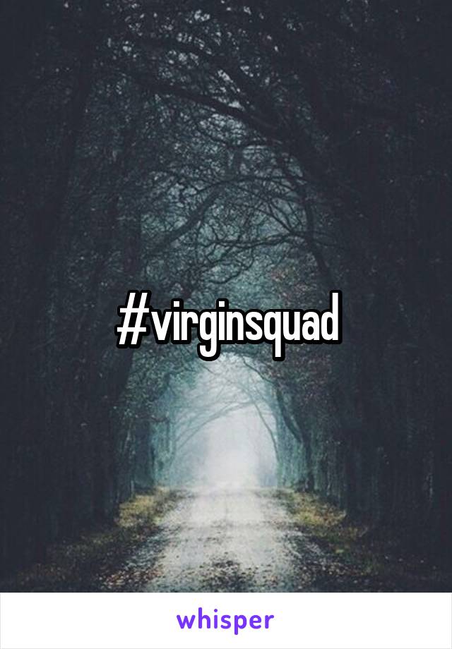 #virginsquad