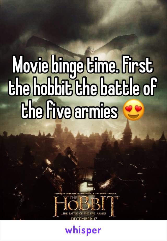 Movie binge time. First the hobbit the battle of the five armies 😍