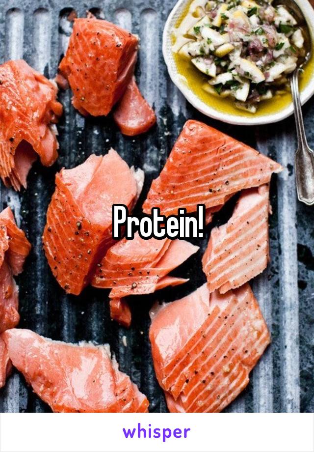 Protein!