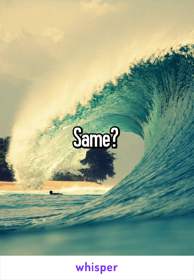 Same? 