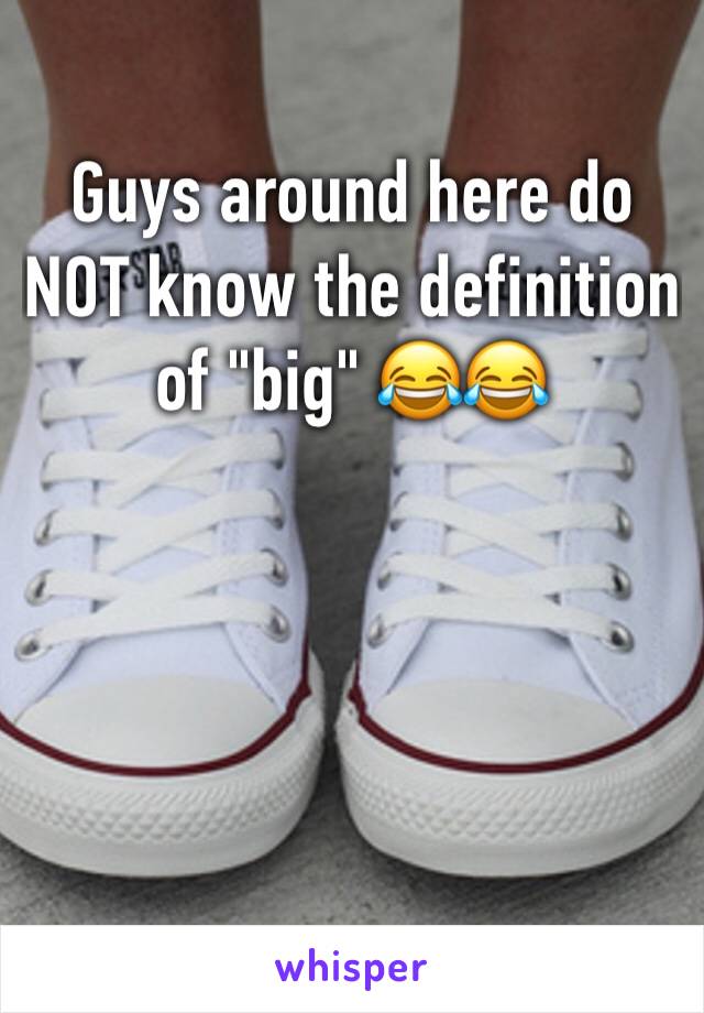 Guys around here do NOT know the definition of "big" 😂😂