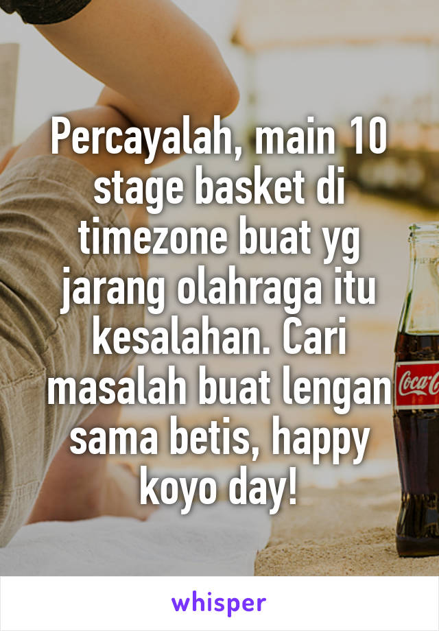 Percayalah, main 10 stage basket di timezone buat yg jarang olahraga itu kesalahan. Cari masalah buat lengan sama betis, happy koyo day!