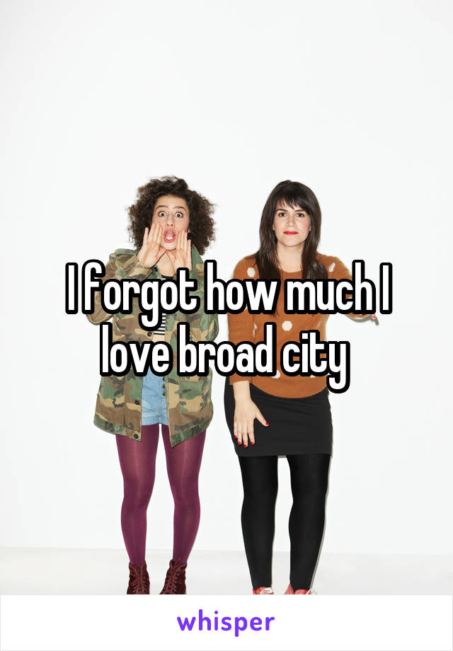 I forgot how much I love broad city 