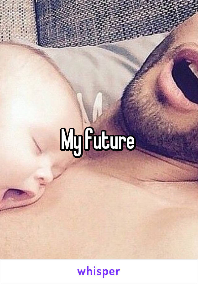 My future 