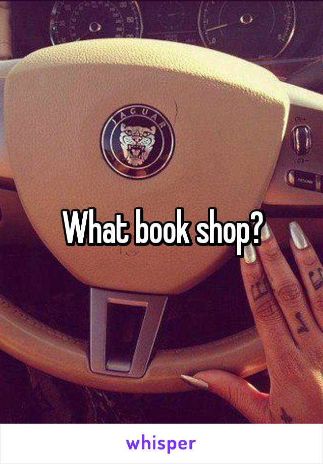 What book shop?