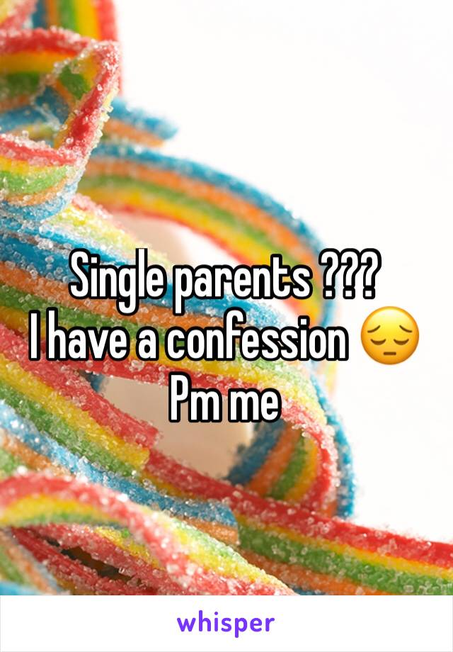 Single parents ???
I have a confession 😔
Pm me