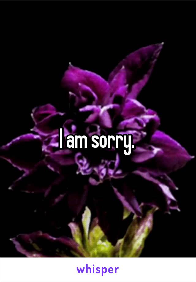 I am sorry. 