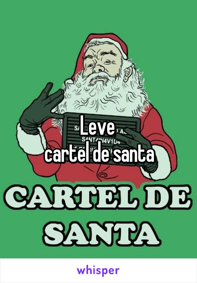 Leve 
cartel de santa