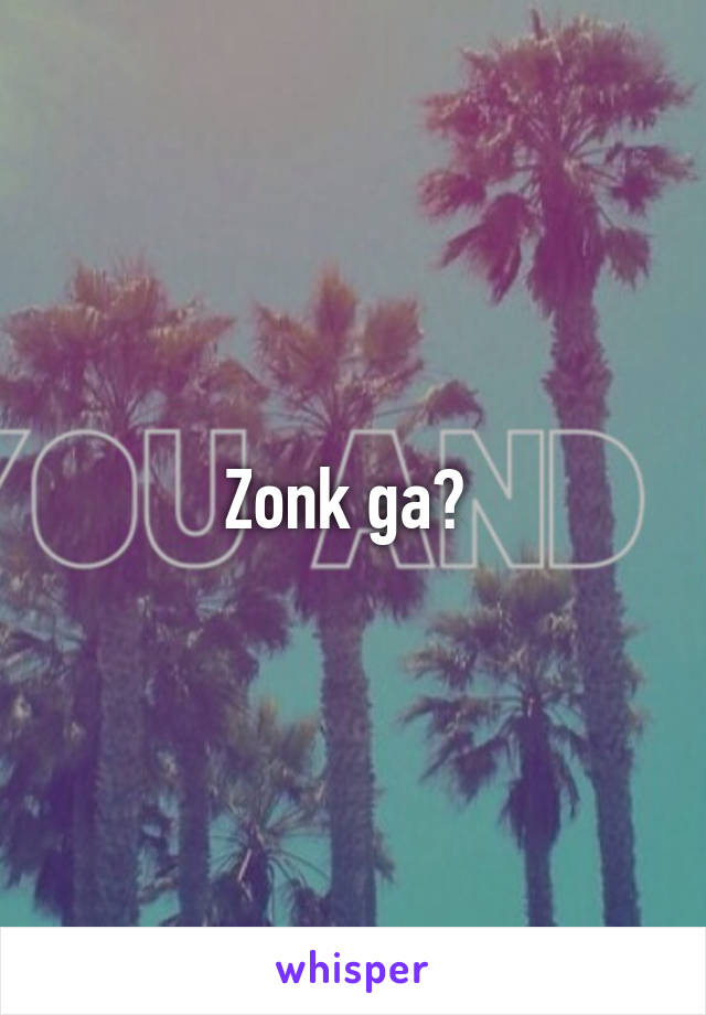 Zonk ga? 