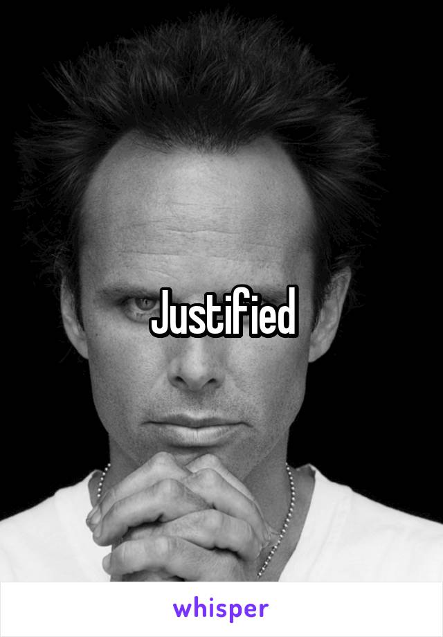 Justified