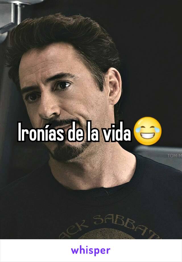 Ironías de la vida😂