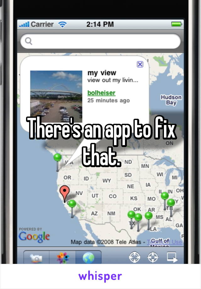 There's an app to fix that.