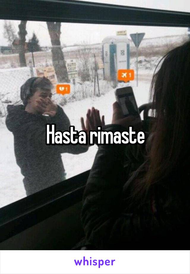 Hasta rimaste