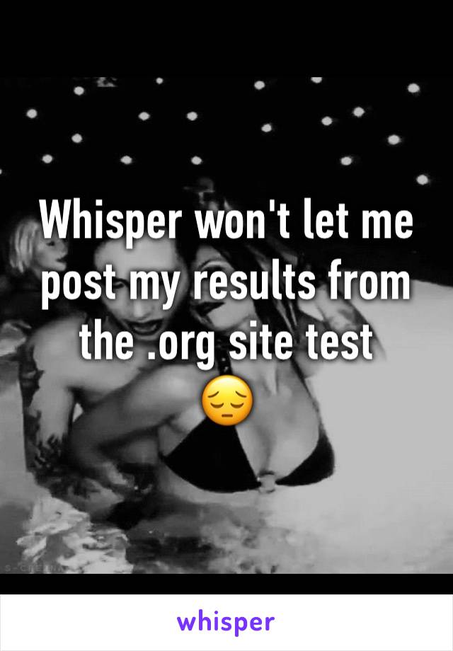 Whisper won't let me post my results from the .org site test 
😔