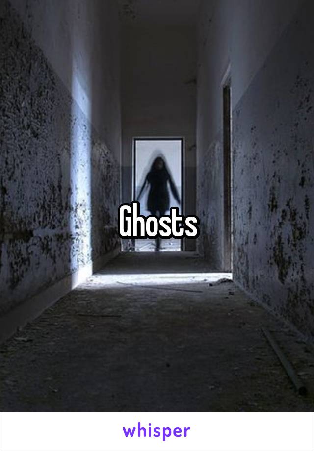 Ghosts