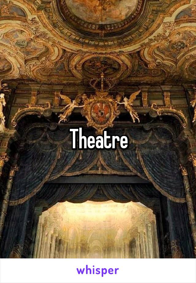 Theatre