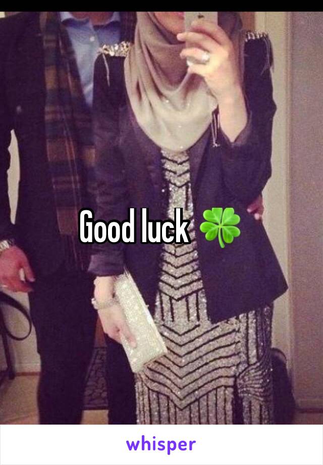 Good luck 🍀 