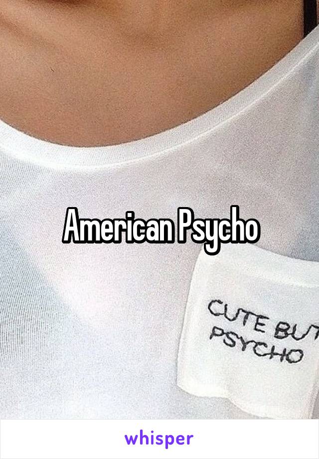 American Psycho