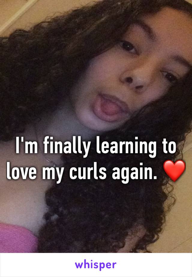 I'm finally learning to love my curls again. ❤