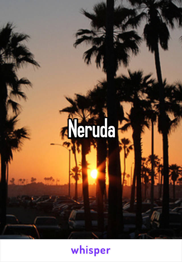 Neruda