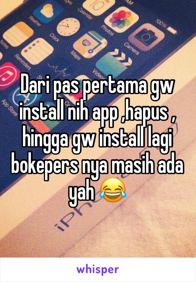 Dari pas pertama gw install nih app ,hapus , hingga gw install lagi  bokepers nya masih ada yah 😂