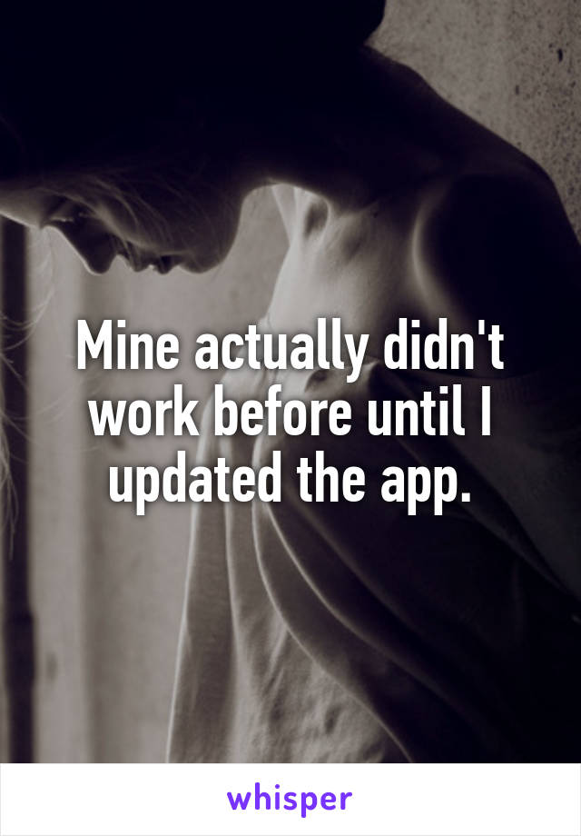 Mine actually didn't work before until I updated the app.