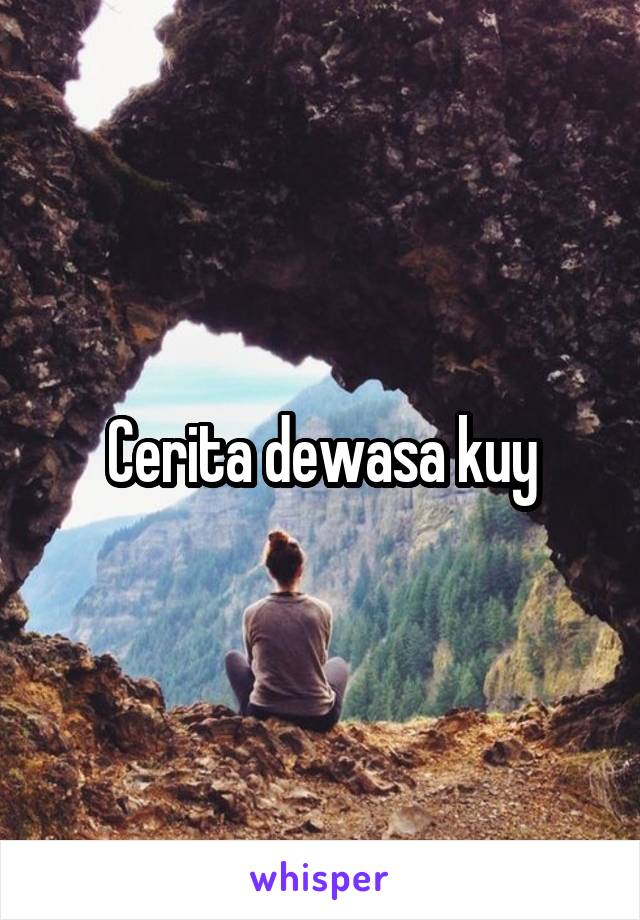 Cerita dewasa kuy