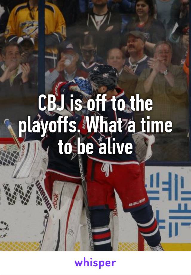 CBJ is off to the playoffs. What a time to be alive
