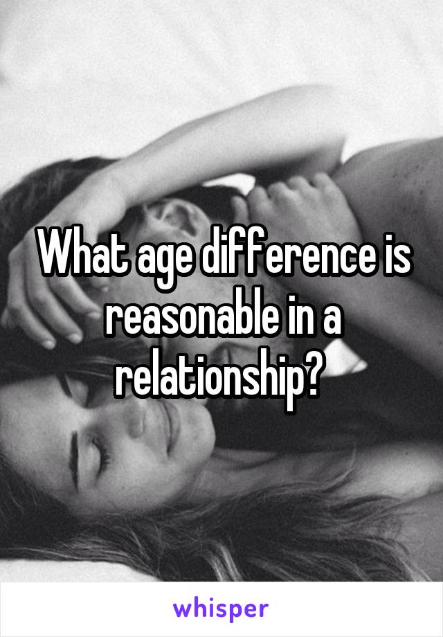 What age difference is reasonable in a relationship? 