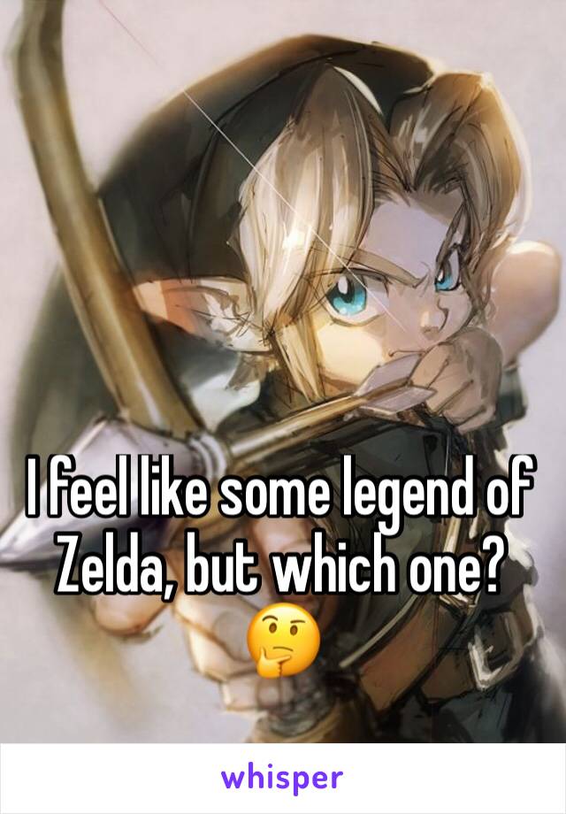 I feel like some legend of Zelda, but which one? 🤔