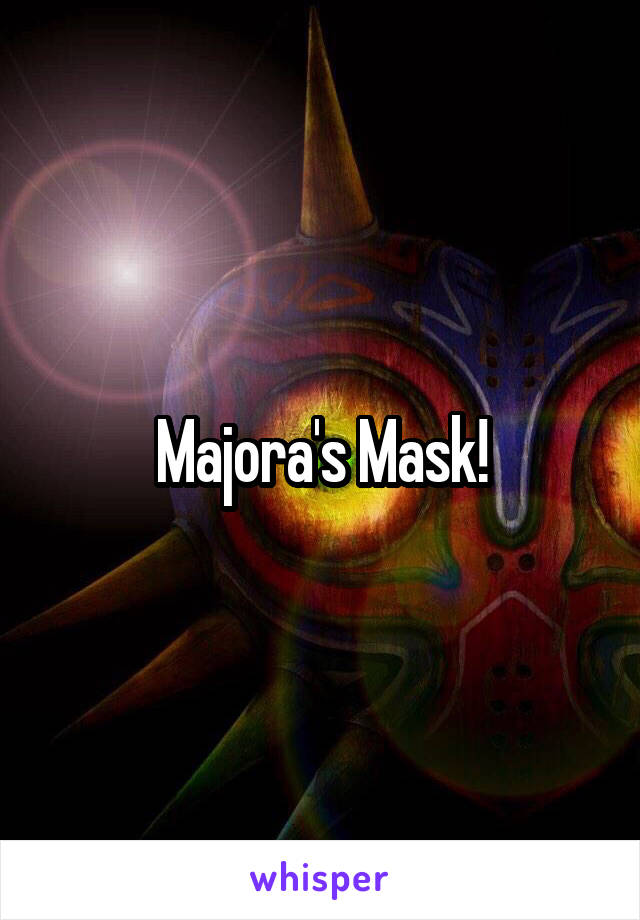 Majora's Mask!