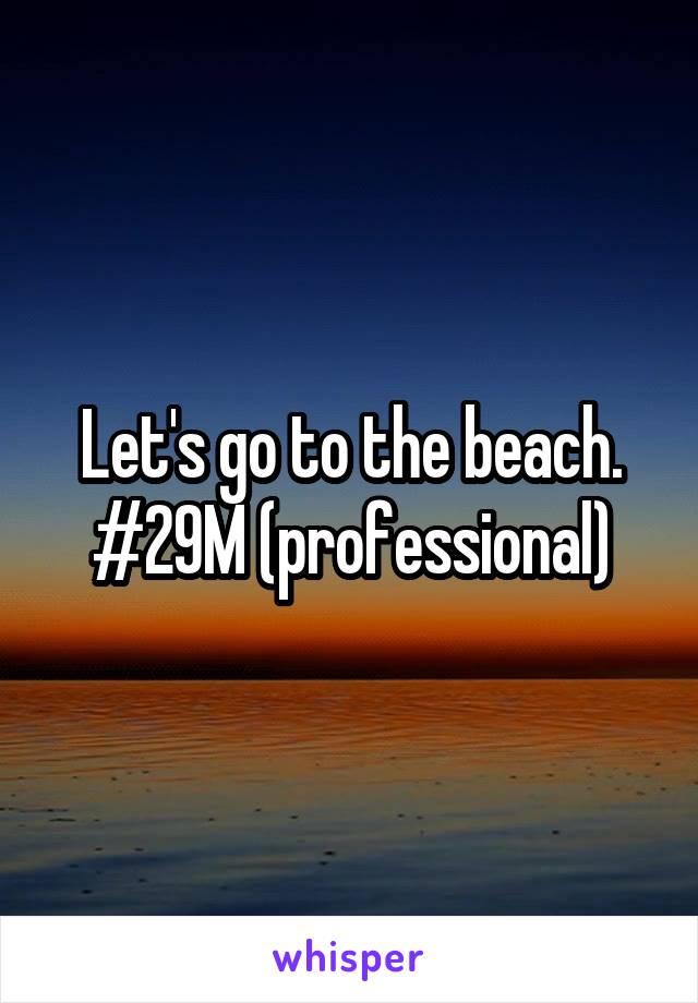 Let's go to the beach. #29M (professional)