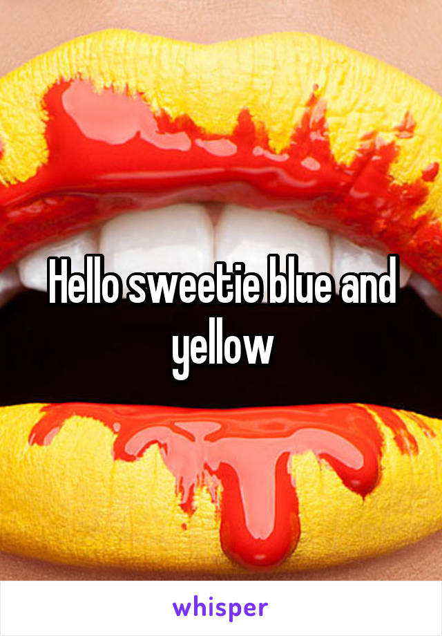 Hello sweetie blue and yellow