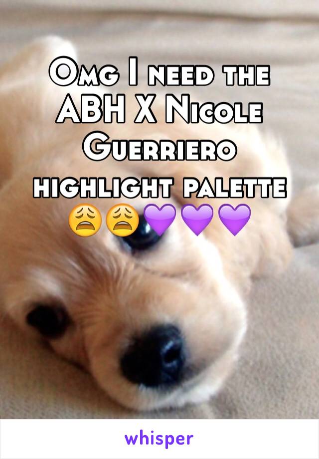 Omg I need the ABH X Nicole Guerriero highlight palette ðŸ˜©ðŸ˜©ðŸ’œðŸ’œðŸ’œ