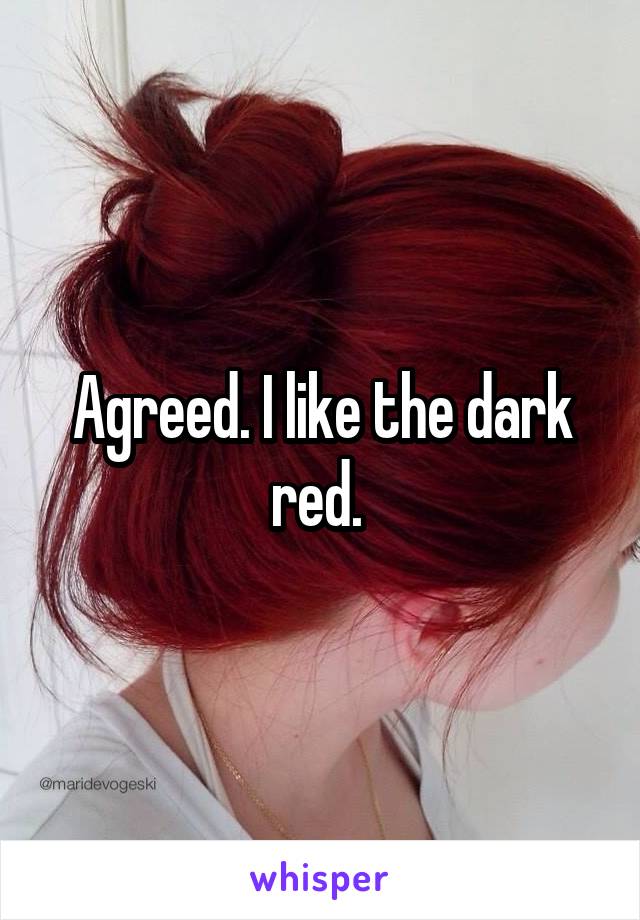 Agreed. I like the dark red. 