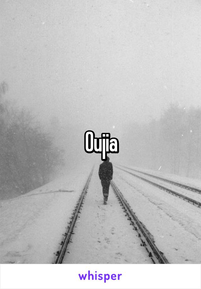 Oujia