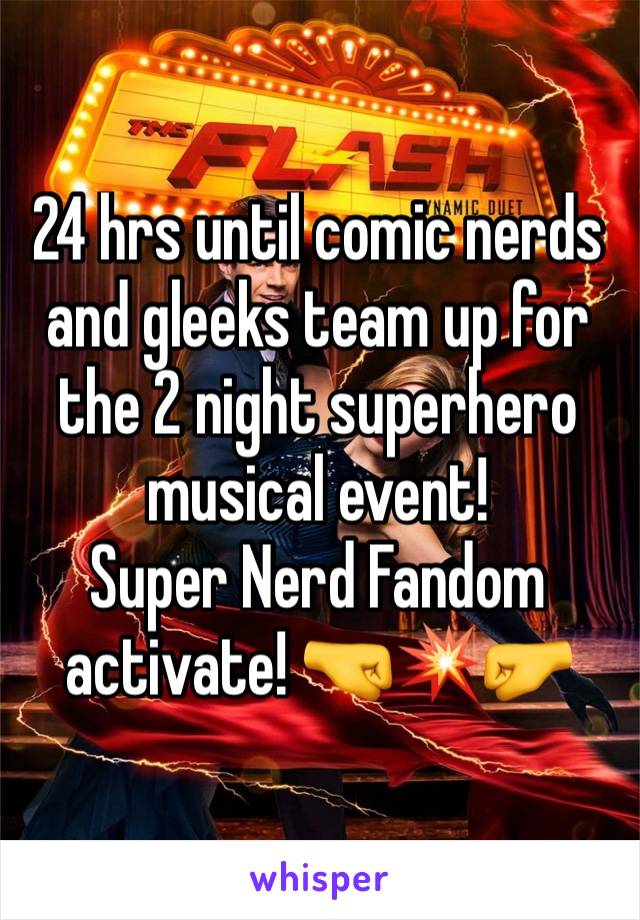 24 hrs until comic nerds and gleeks team up for the 2 night superhero musical event!
Super Nerd Fandom activate! 🤜💥🤛
