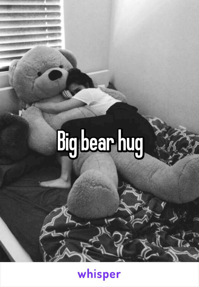 Big bear hug