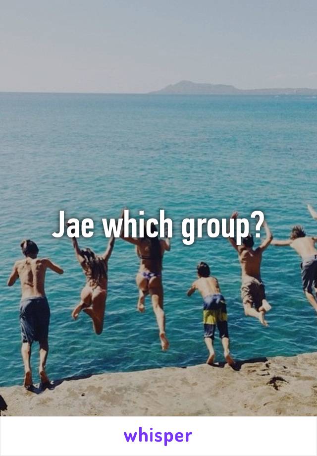 Jae which group?