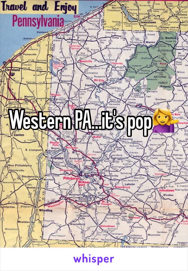 Western PA...it's pop💁