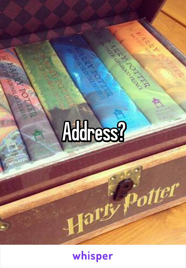 Address?