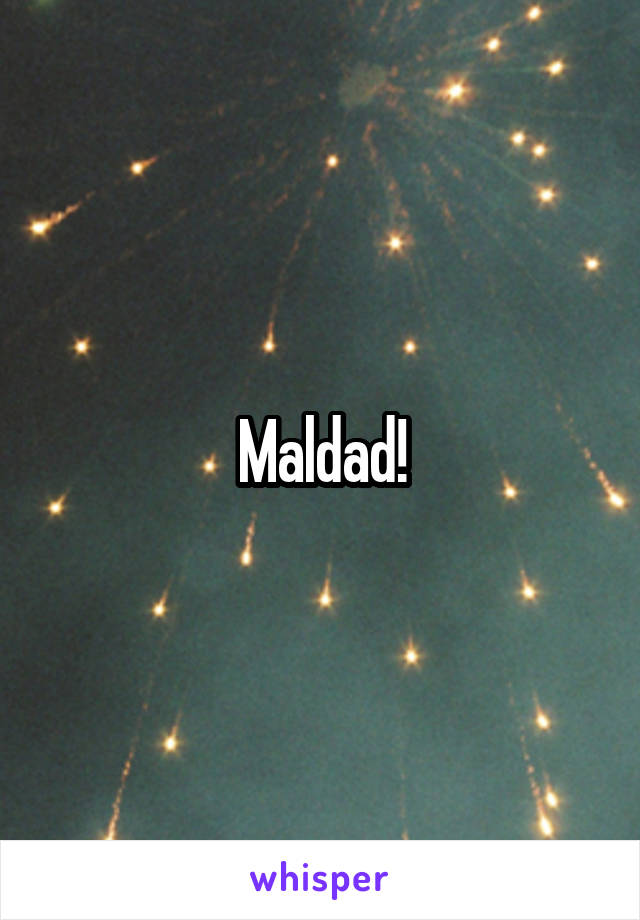 Maldad!