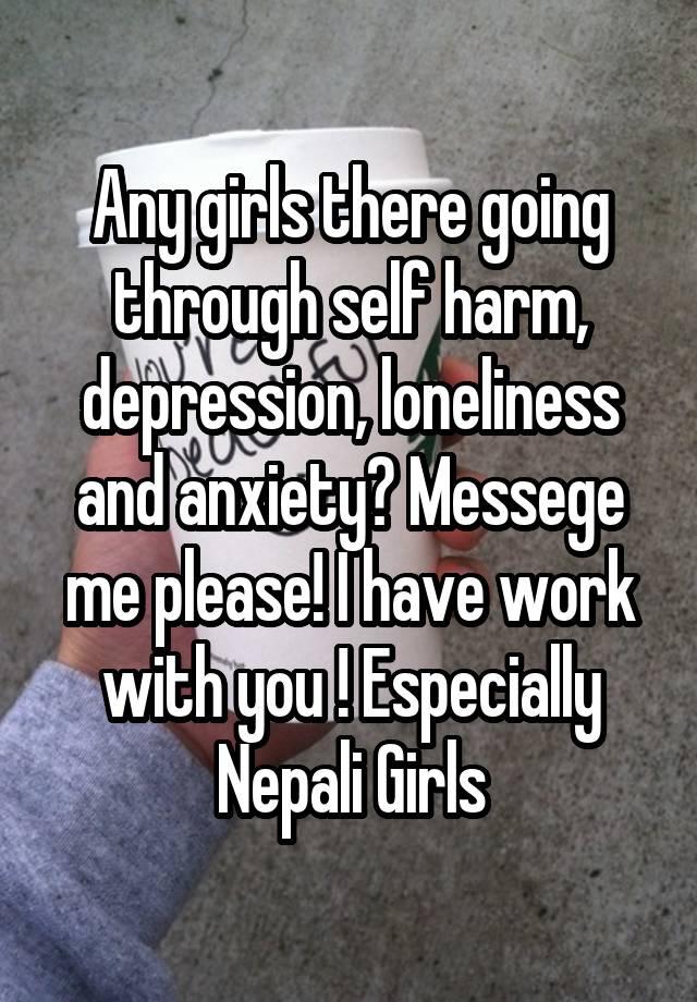 any-girls-there-going-through-self-harm-depression-loneliness-and