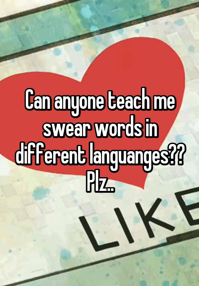 can-anyone-teach-me-swear-words-in-different-languanges-plz