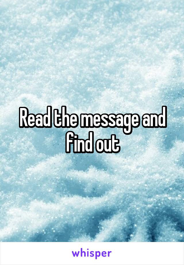 Read the message and find out