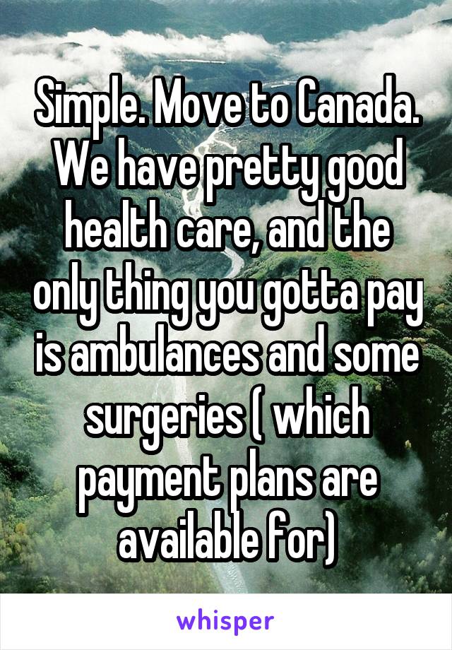 Simple. Move to Canada. We have pretty good health care, and the only thing you gotta pay is ambulances and some surgeries ( which payment plans are available for)