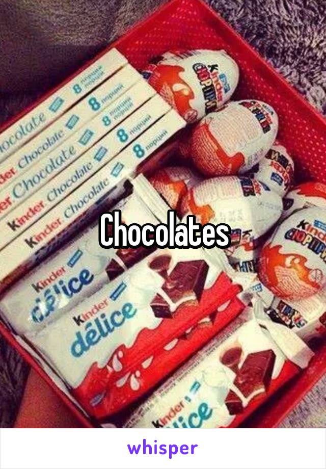 Chocolates