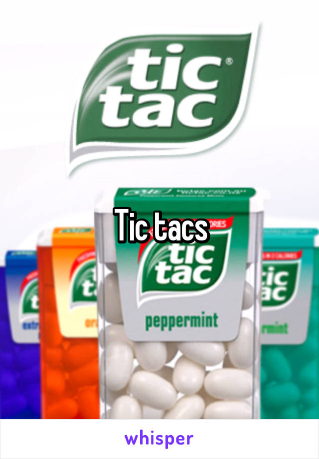 Tic tacs